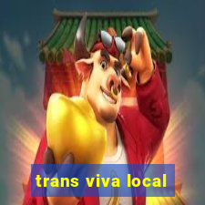 trans viva local